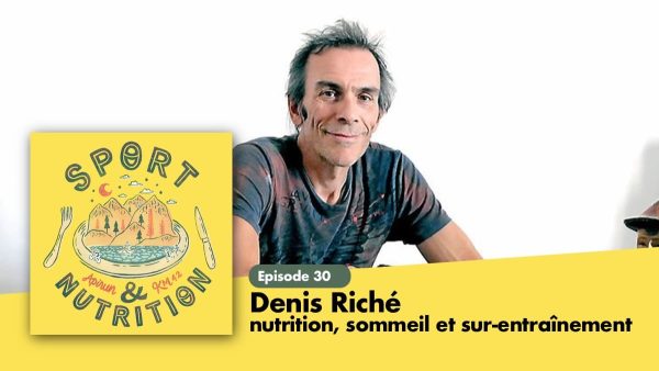 Denis Riché : nutrition, sommeil et sur-entraînement